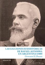 Prado: Las lecciones iushistóricas  de Rafael Altamira en Argentina (1909)