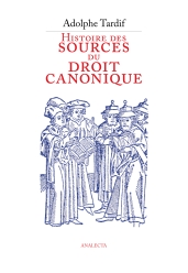 Tardif: Histoire des sources du droit canonique