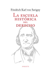 Savigny: La Escuela histórica del Derecho en sus textos